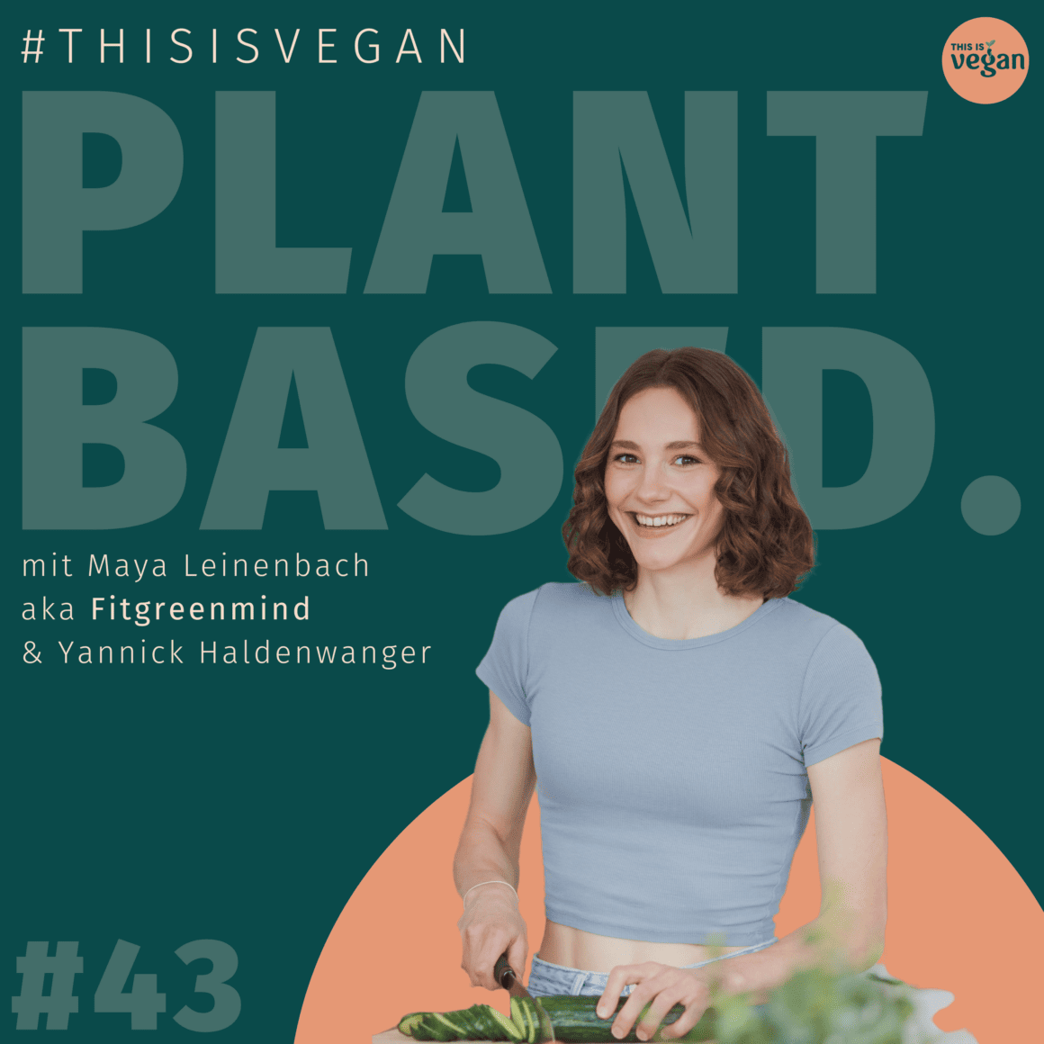 Fitgreenmind aka Maya Leinenbach - Cover zum Podcast "Plantbased"