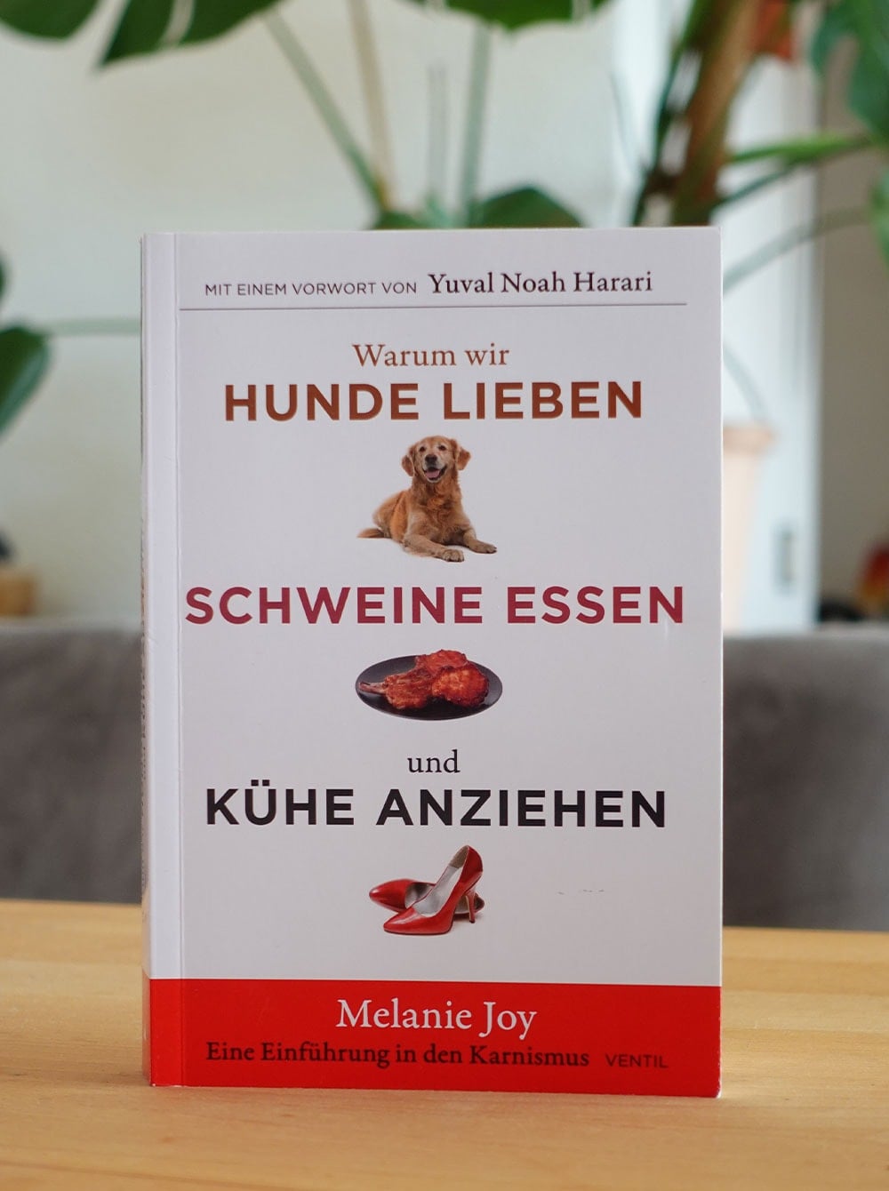 Karnismus Warum wir Hunde lieben, Schweine essen und Kühe anziehen
