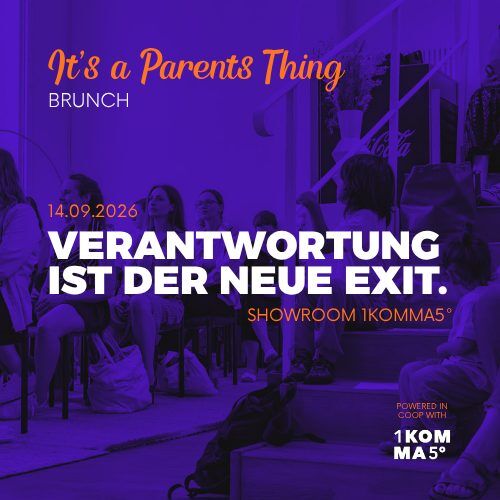 Flyer: It's a Parents Thing x 1KOMMA5° – Verantwortung ist der neue Exit. in München 2026